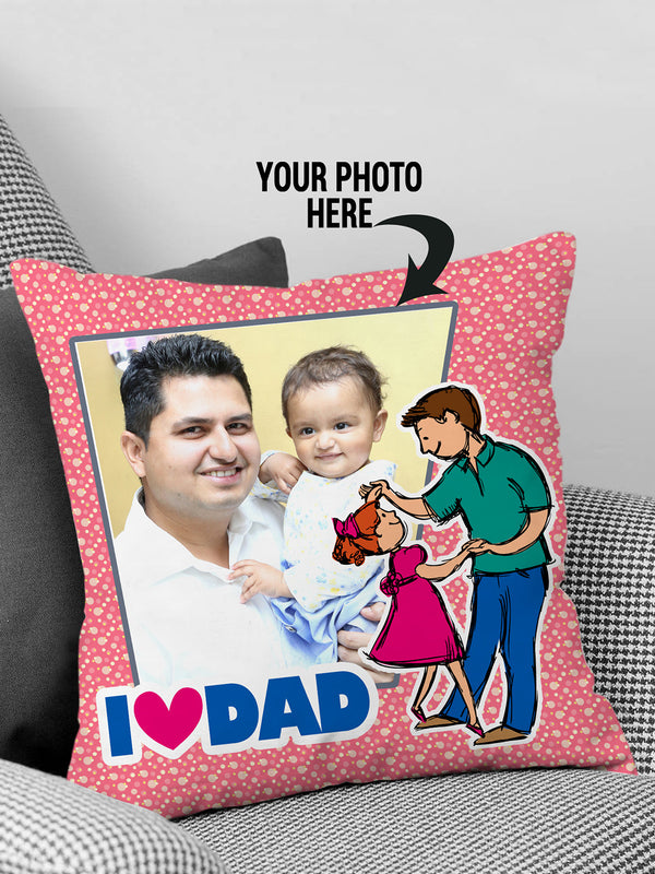 I love Dad Fathers Day Personalized Cushion