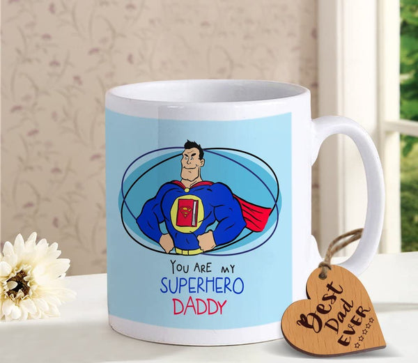 Dad You are My Superhero Daddy Printed Ceramic Coffee Mug (325ml) with Wooden Tag Combo Pack
