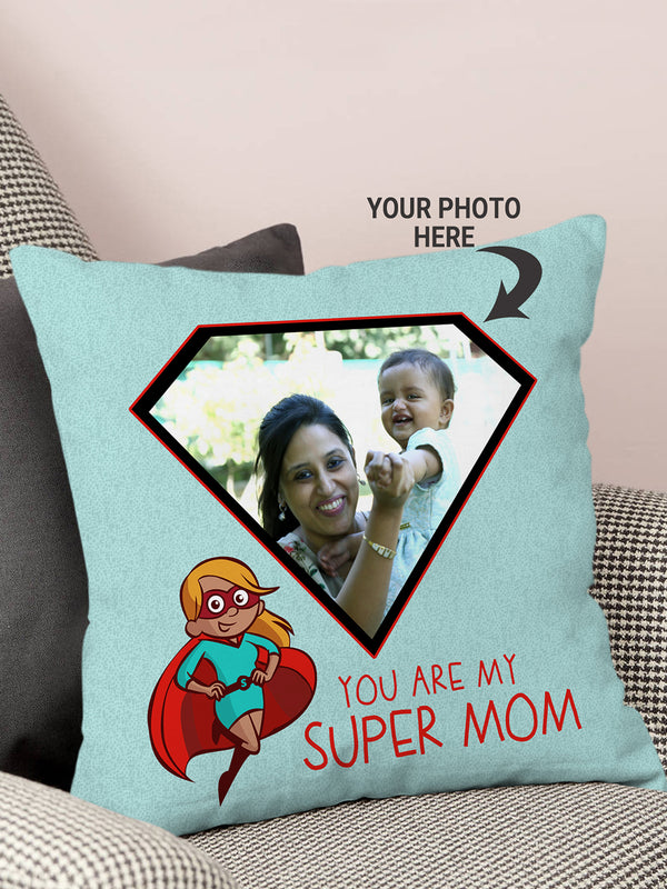 You Are My Super Mom Personalized Cushion
