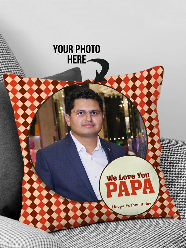 We Love You Papa Fathers Day Personalized Cushion