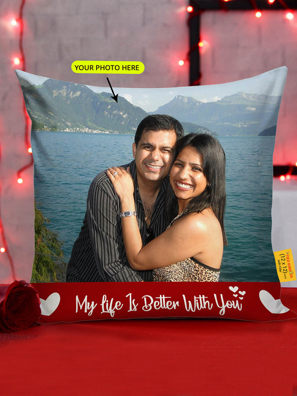 My Life is Better with You Personalized Cushion